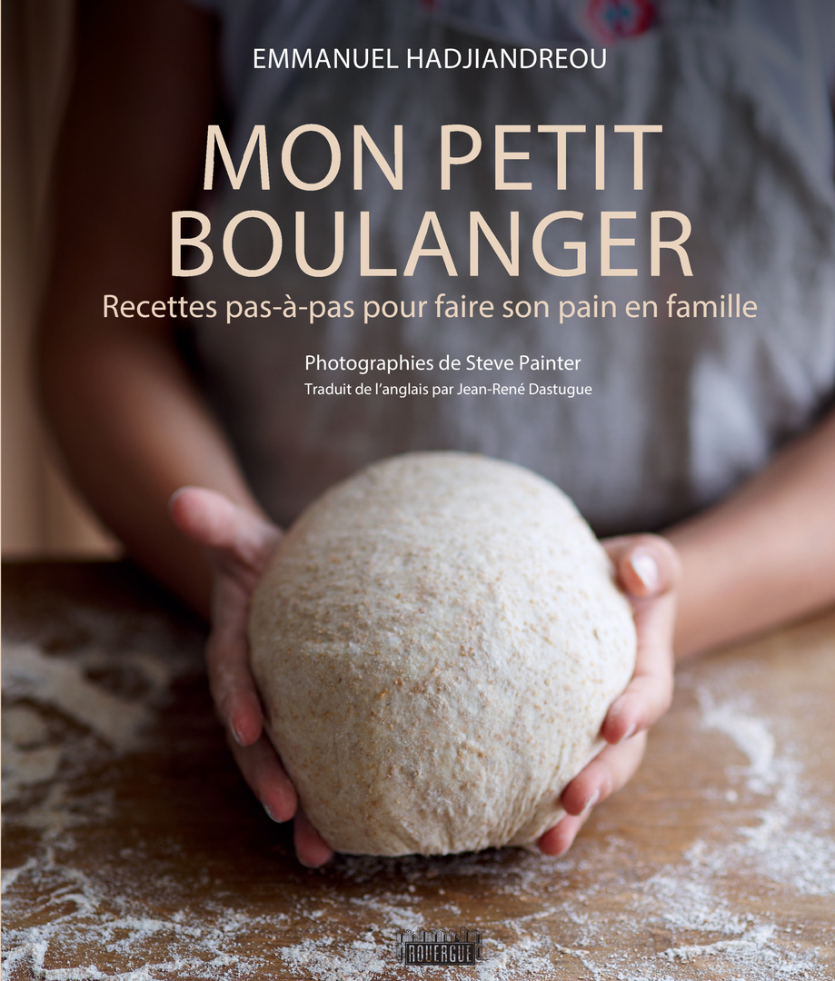 Mon petit boulanger: recettes pas-à-pas pour faire son pain en famille
