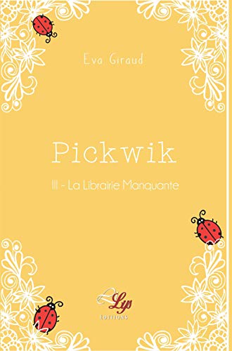 Pickwik Tome 3 - la librairie manquante
