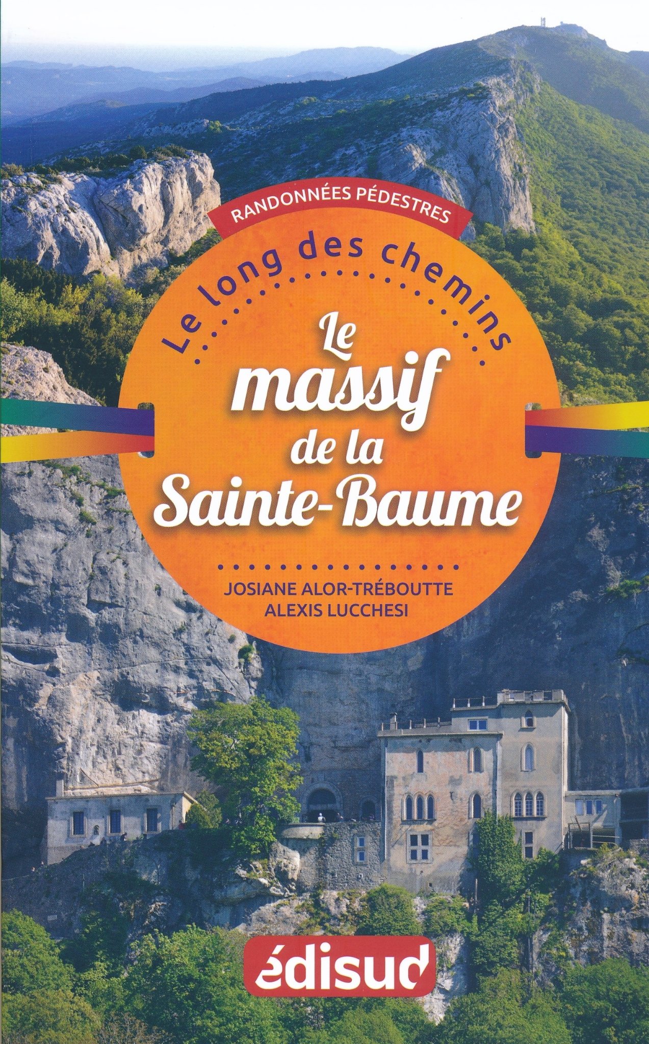 LE MASSIF DE LA SAINTE BAUME RANDONNEES PEDESTRES