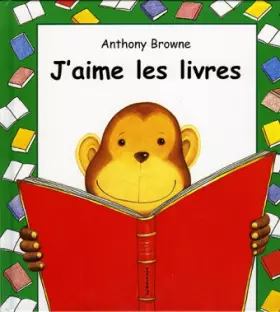 J'aime les livres - Anthony Browne