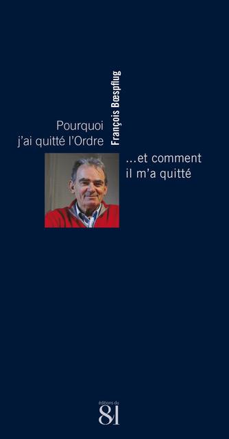 Pourquoi j'ai quitté l'ordre... et comment il m'a quitté