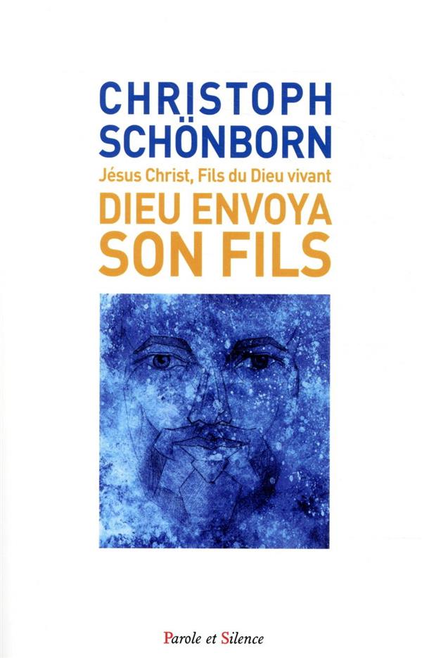 Dieu envoya son fils: Jésus Christ, fils du Dieu vivant: christologie