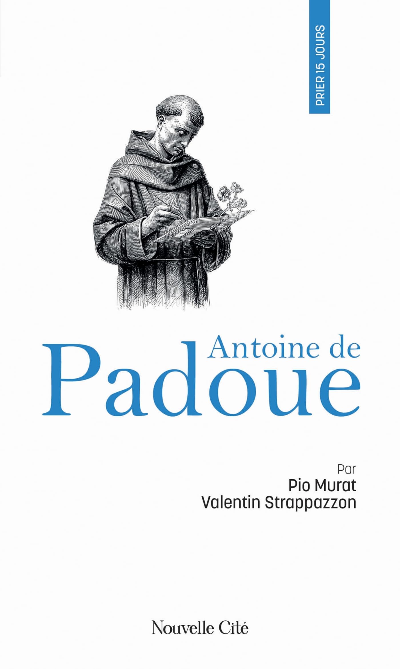 Prier 15 jours avec... Tome 67: Antoine de Padoue