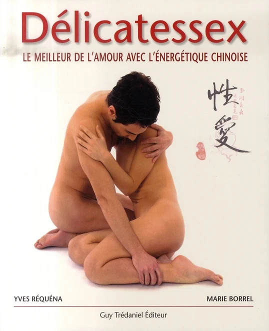 Délicatessex: Le meilleur de l'amour avec l'éne rgétique chinoise