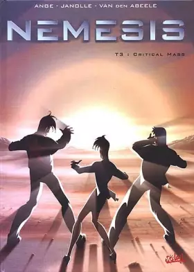 Némésis, tome 3: Critical mass - Ange, Alain Janolle
