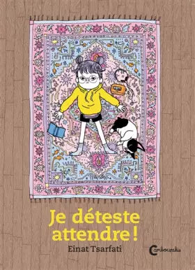 Je déteste attendre!