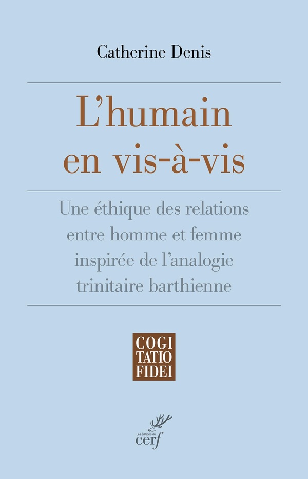 L'humain en vis-à-vis: une éthique des relations entre homme et femme inspirée de l'analogie trinitaire barthienne