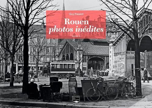 Rouen: photos inédites. Vol. 3