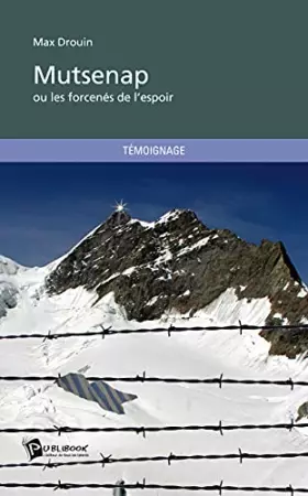 Mutsenap ou les forcenés de l'espoir
