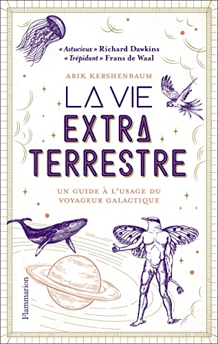 La vie extraterrestre: un guide à l'usage du voyageur galactique