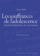 Les souffrances de l'adolescence: trauma et figurations du traumatique