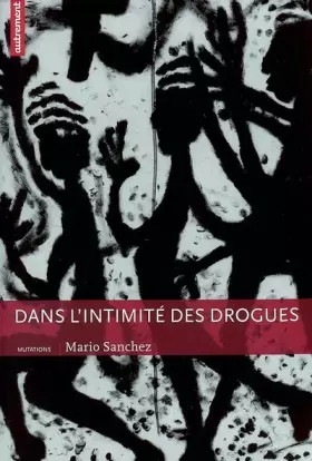 Dans l' intimité des drogues