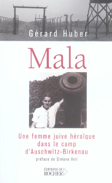 Mala - une femme juive heroique dans le camp d'auschwitz-birkenau