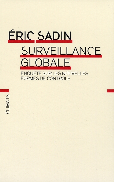 Surveillance globale: enquête sur les nouvelles formes de contrôle