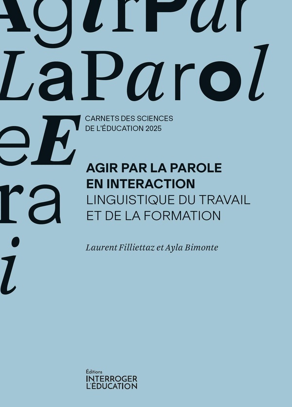 Agir par la parole en interaction - Linguistique du travail et de la formation