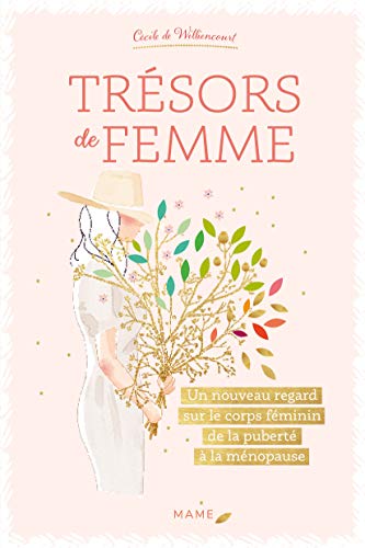 Trésors de femme - un nouveau regard sur le corps féminin de la puberté à la ménopause