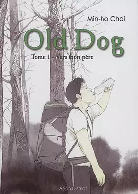 Old dog Tome 1 - vers mon père