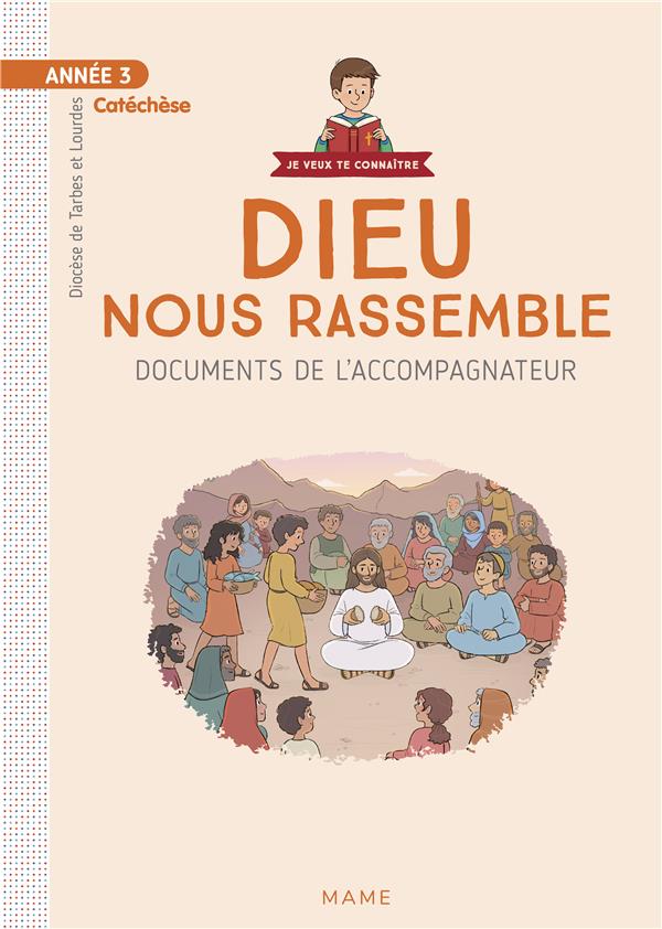 Dieu nous rassemble: année 3, catéchèse: documents de l'accompagnateur