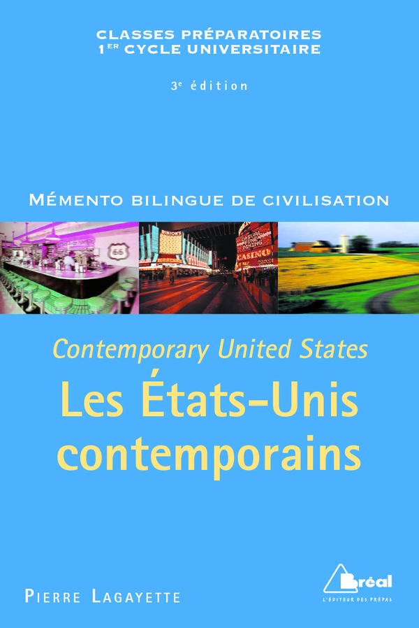 Mémento bilingue de civilisation: les Etats-Unis contemporains - contemporary United States - classes préparatoires, 1er cycle universitaire (3e édition)
