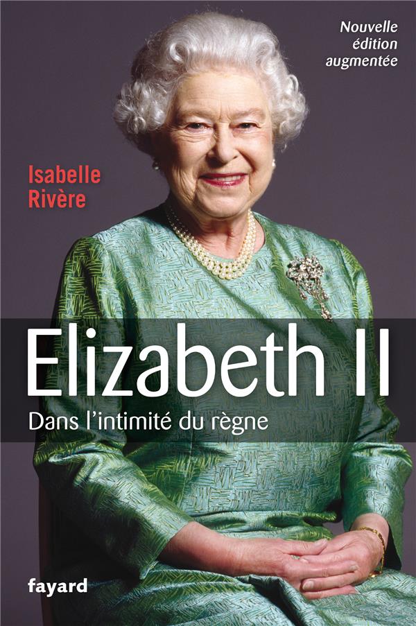 Elizabeth II: dans l'intimité du règne