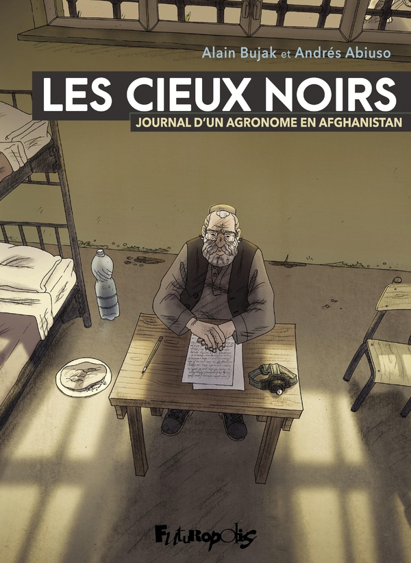 Les cieux noirs: journal d'un agronome en Afghanistan