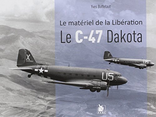 Le C-47 Dakota - le matériel de la Libération
