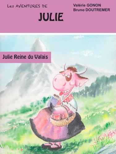 Les aventures de Julie: Julie, reine du Valais
