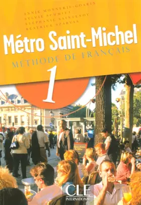 Métro Saint-Michel Tome 1: méthode de français (édition 2006)