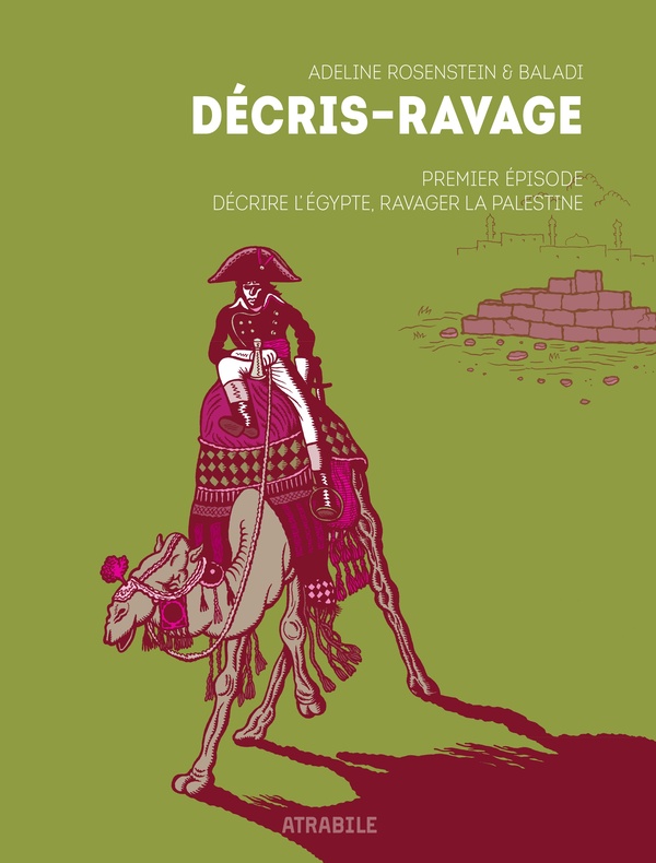 Décris-Ravage Tome 1: décrire l'Egypte, ravager la Palestine