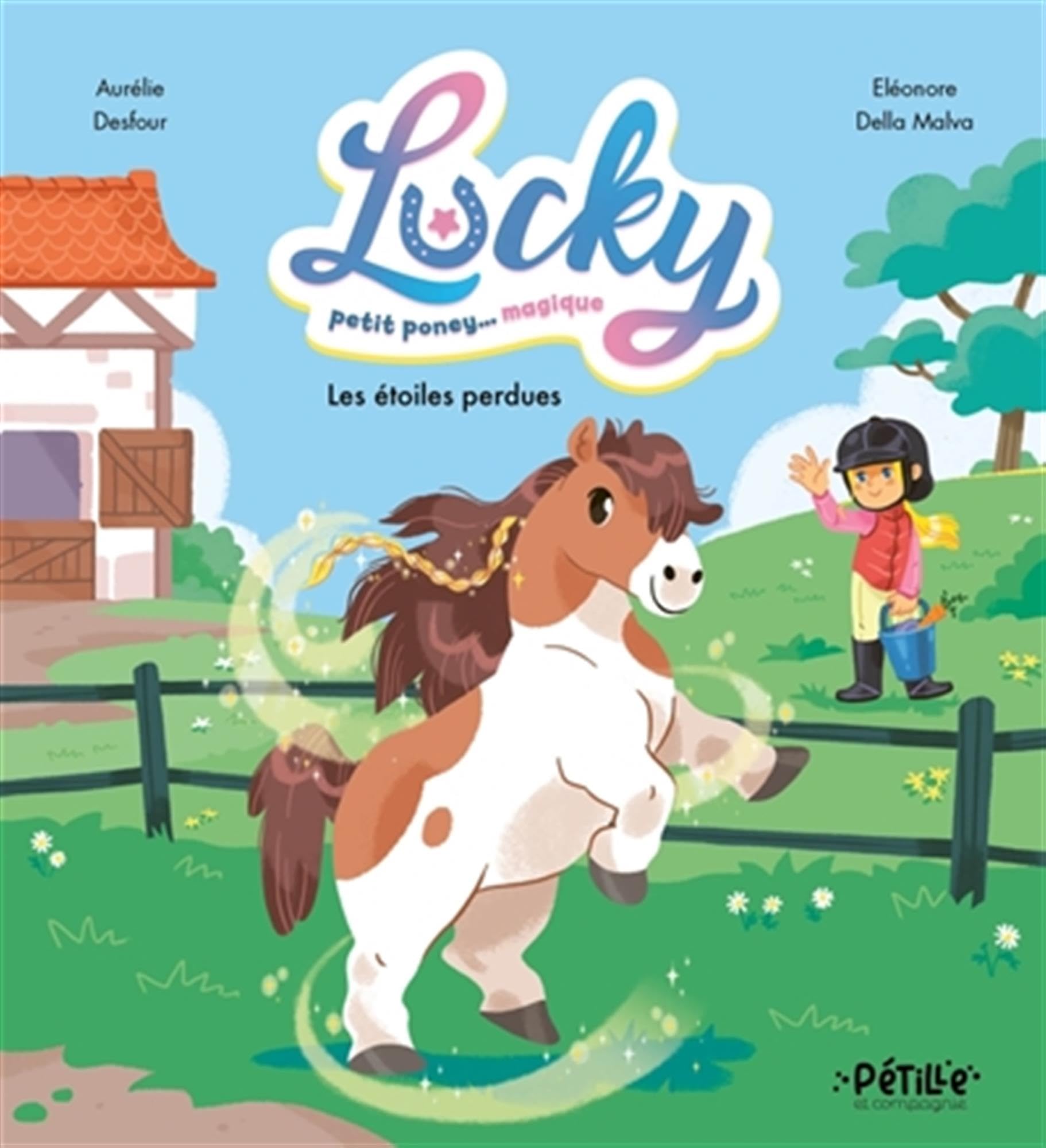 Lucky, petit poney... magique. Les étoiles perdues