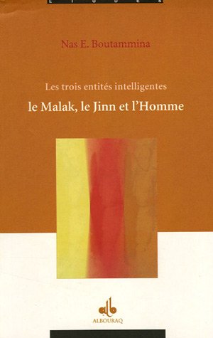 Les trois entités intelligentes: le malak, le jinn, l'homme