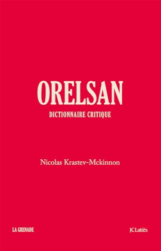 Orelsan: dictionnaire critique
