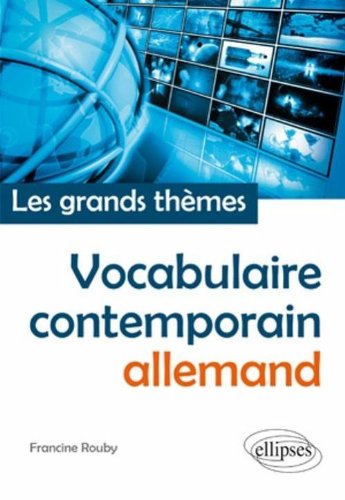Vocabulaire allemand contemporain (français-allemand) - Les grands thèmes