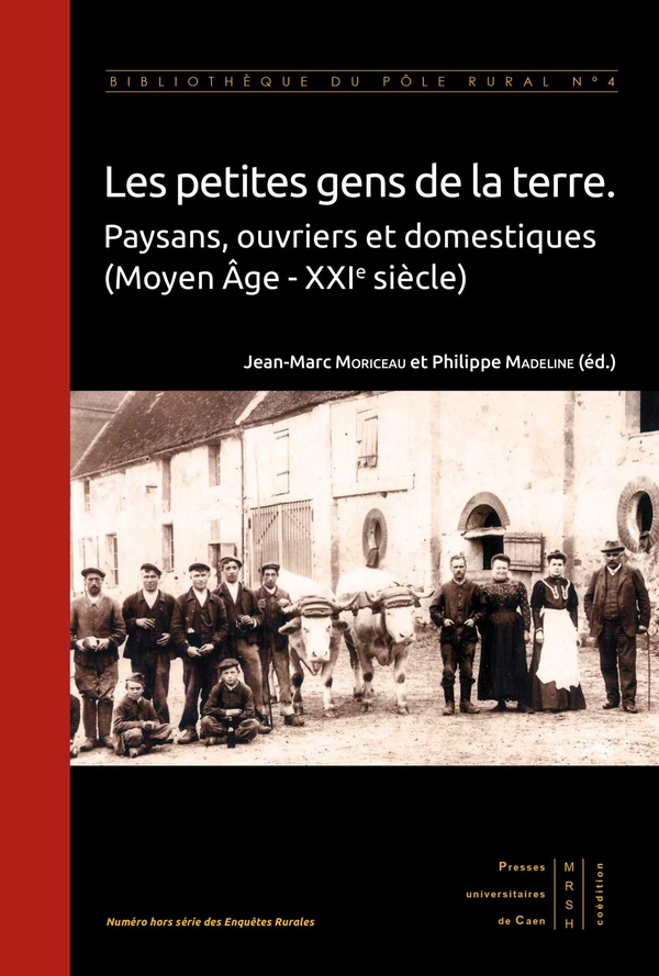 Les petites gens de la terre - paysans, ouvriers et domestiques (Moyen ge - XXIe siècle)