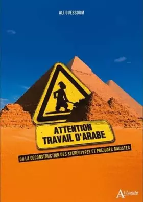 Travail d'arabe - ou la déconstruction des stéréotypes et préjugés racistes