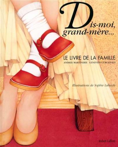 Dis-moi grand-mere - nouvelle edition