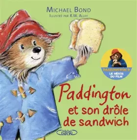 Paddington et son drôle de sandwich - Michael Bond, R. w. Alley, Eric Betsch