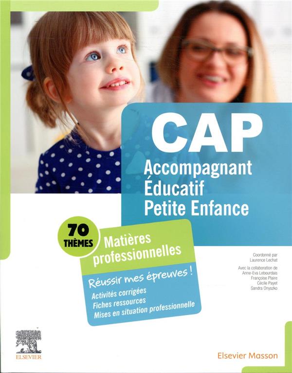 CAP accompagnant éducatif petite enfance: matières professionnelles, réussir mes épreuves: 70 thèmes
