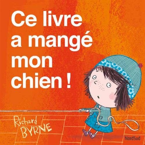 ce livre a mange mon chien (0) - Richard Byrne