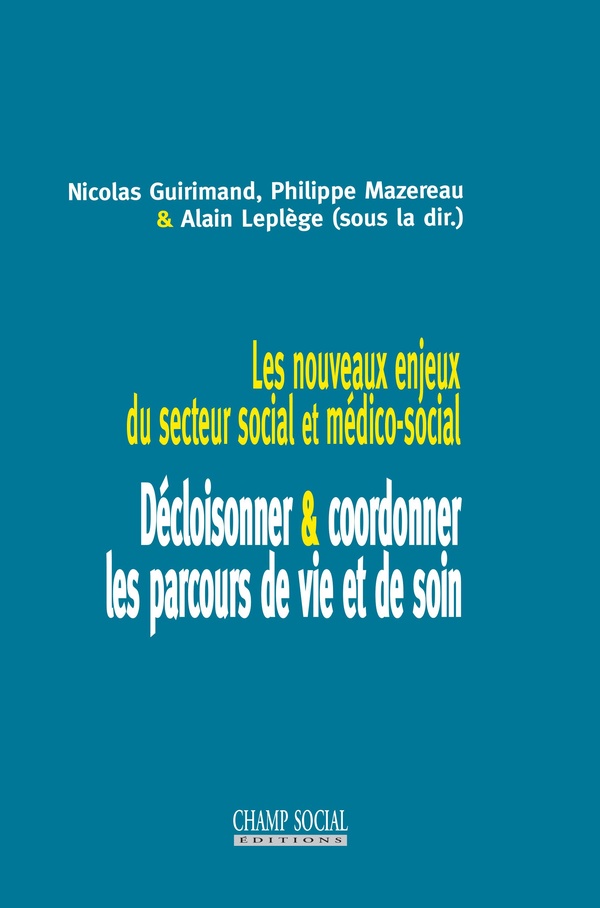 Les nouveaux enjeux du secteur social et médico-social: décloisonner/coordonner les parcours de vie et de soin