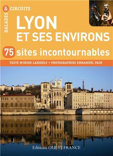 Lyon et ses environs - Myriem Lahidely, Emmanuel Pain