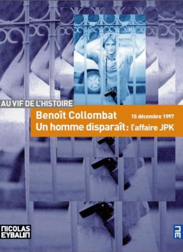 Un homme disparait: l'affaire JPK - Benoît Collombat