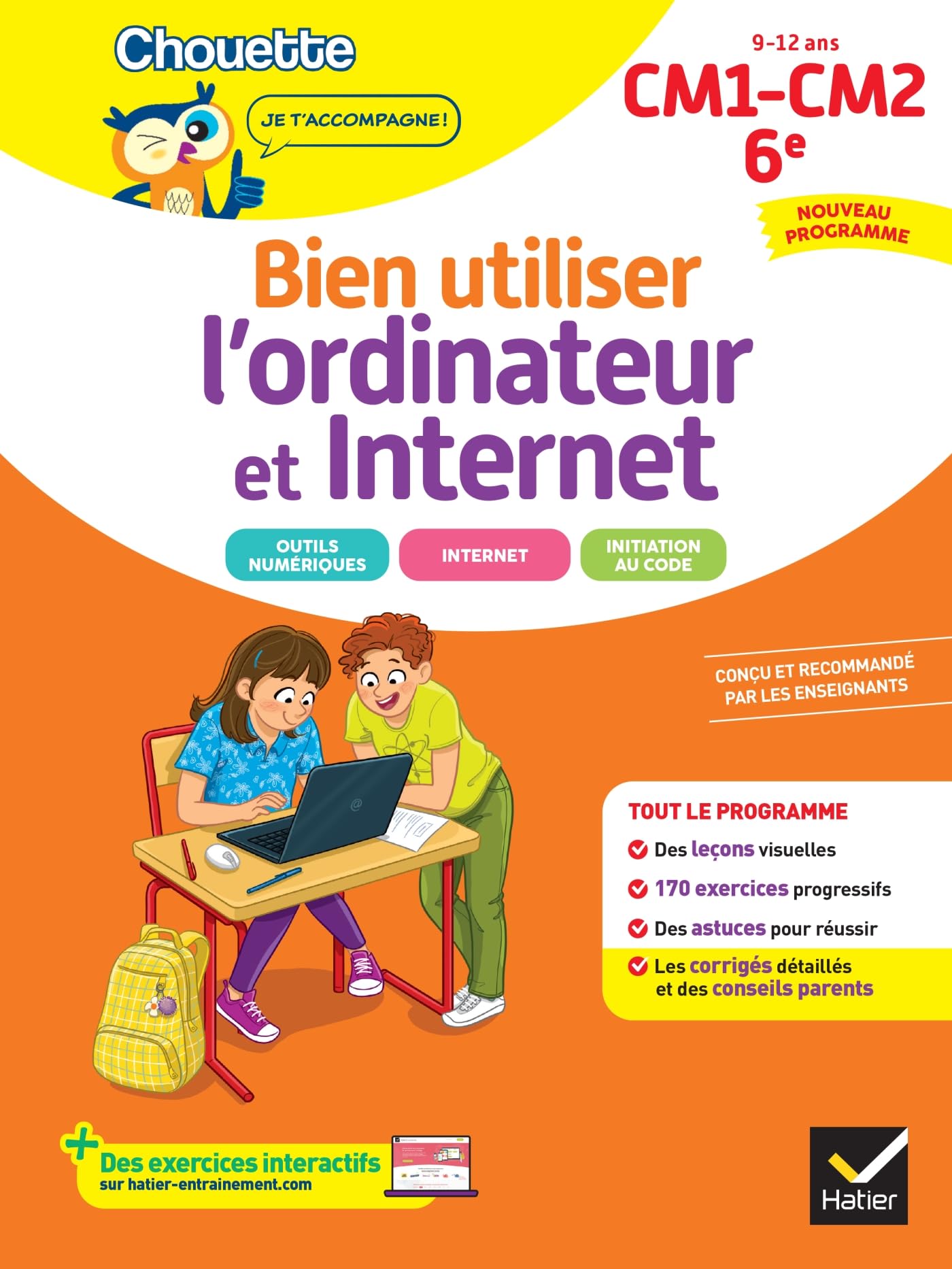 Bien utiliser l'ordinateur et Internet, CM1, CM2, 6e, 9-12 ans: nouveau programme