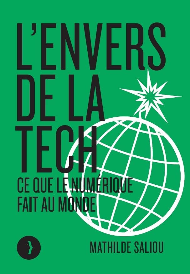 L'envers de la tech: Ce que le numérique fait au monde