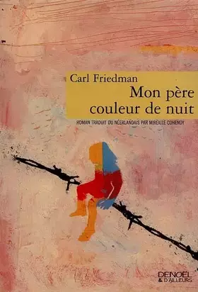 Mon père couleur de nuit - Carl Friedman, Mireille Cohendy
