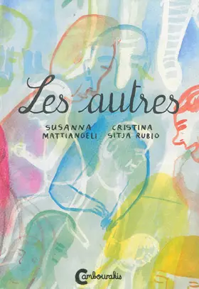 Les autres - Susanna Mattiangeli, Cristina Sitja Rubio, Amandine Schneider-Depouhon