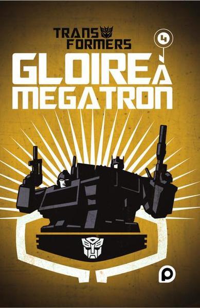 The Transformers: Gloire à Mégatron - Tome 4