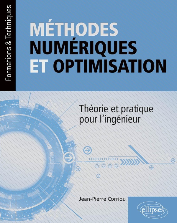 Méthodes numériques et optimisation: théorie et pratique pour l'ingénieur