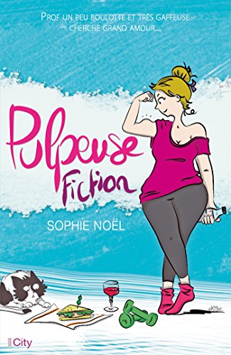 Pulpeuse fiction - Sophie Noël