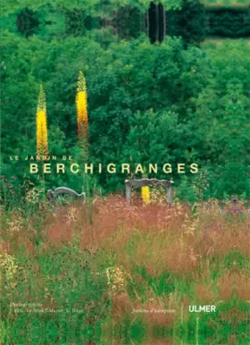 Le jardin de Berchigranges - Laurie Hego, Joelle Le scanff-mayer, Gilles Le scanff-mayer